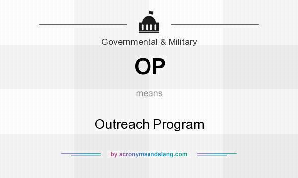 What does OP mean? It stands for Outreach Program