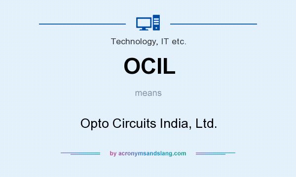 What does OCIL mean? It stands for Opto Circuits India, Ltd.
