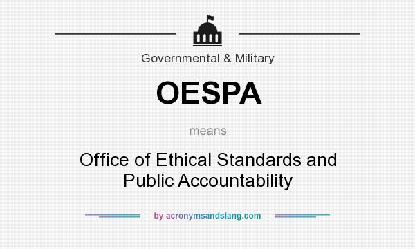 What does OESPA mean? It stands for Office of Ethical Standards and Public Accountability