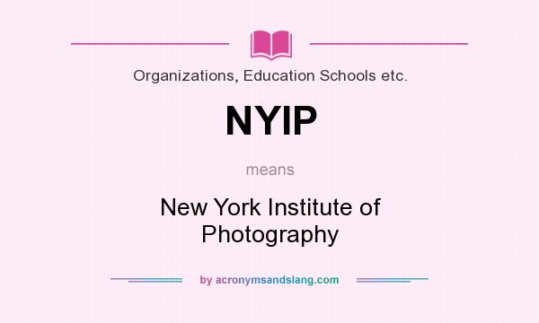 What does NYIP mean? It stands for New York Institute of Photography