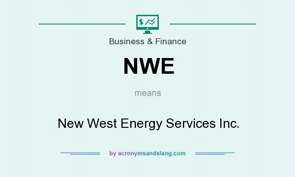 What does NWE mean? It stands for New West Energy Services Inc.