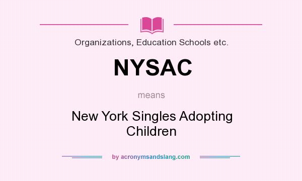 What does NYSAC mean? It stands for New York Singles Adopting Children