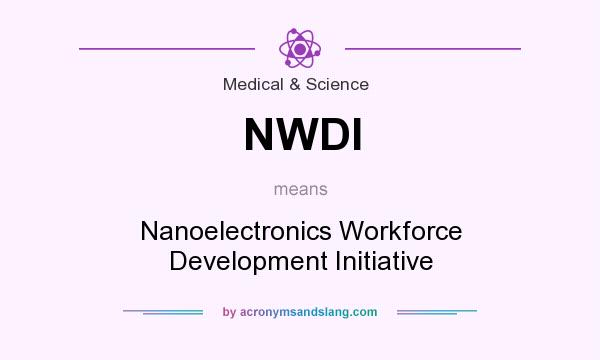 What does NWDI mean? It stands for Nanoelectronics Workforce Development Initiative