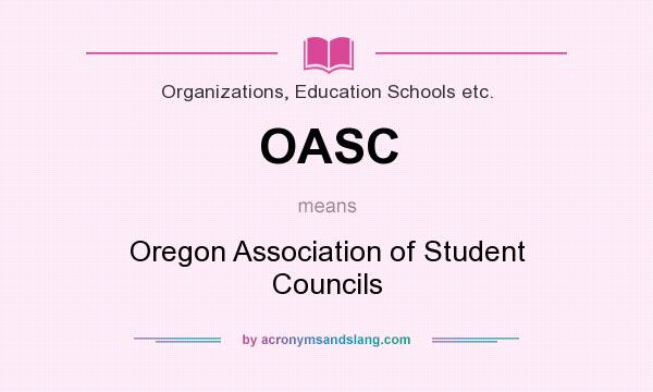 What does OASC mean? It stands for Oregon Association of Student Councils