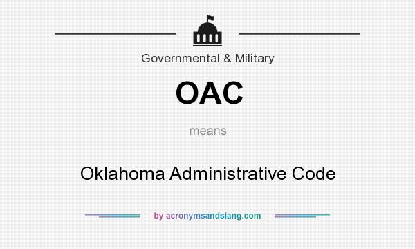 What does OAC mean? It stands for Oklahoma Administrative Code