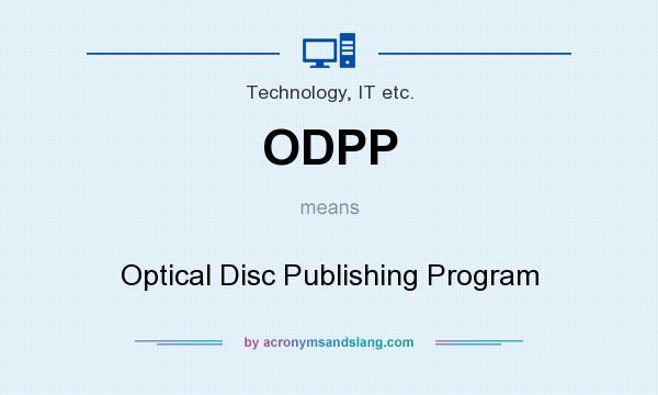 What does ODPP mean? It stands for Optical Disc Publishing Program