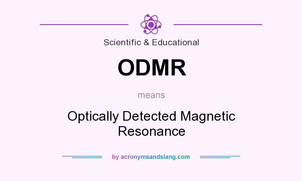 What does ODMR mean? It stands for Optically Detected Magnetic Resonance