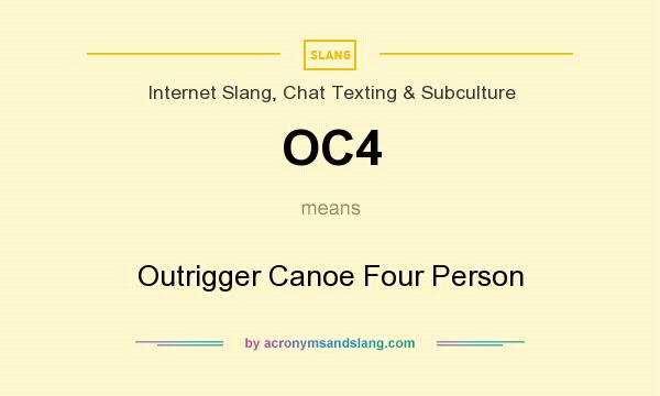What does OC4 mean? It stands for Outrigger Canoe Four Person