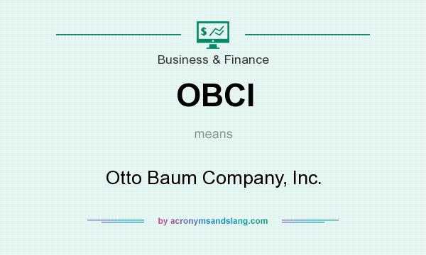 What does OBCI mean? It stands for Otto Baum Company, Inc.