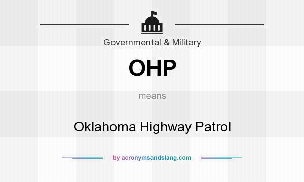 What does OHP mean? It stands for Oklahoma Highway Patrol