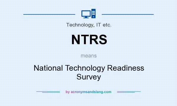 What does NTRS mean? It stands for National Technology Readiness Survey