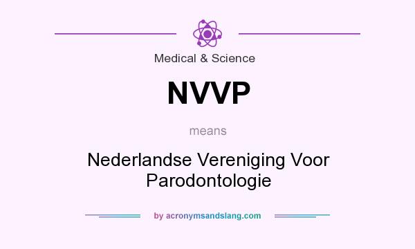What does NVVP mean? It stands for Nederlandse Vereniging Voor Parodontologie