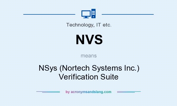 What does NVS mean? It stands for NSys (Nortech Systems Inc.) Verification Suite