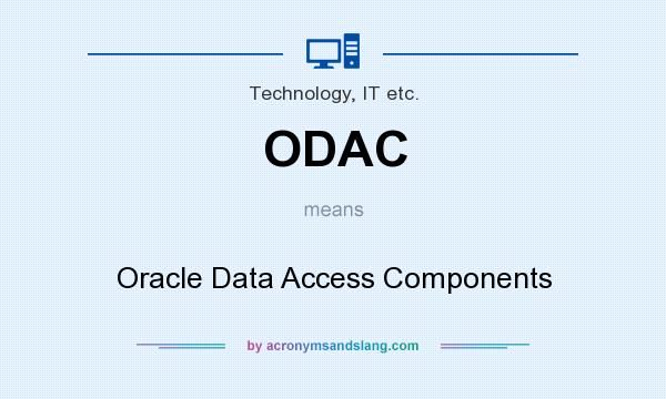 What does ODAC mean? It stands for Oracle Data Access Components