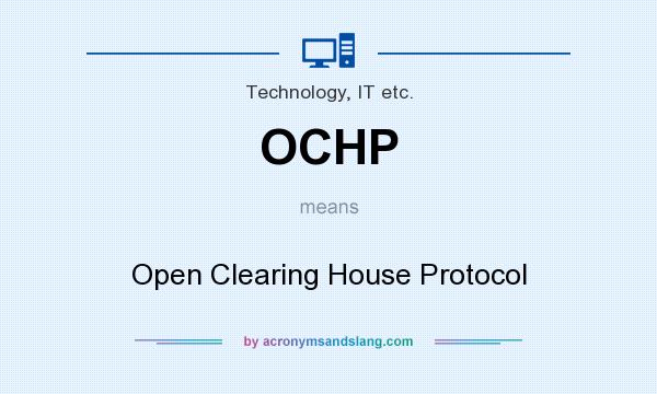 What does OCHP mean? It stands for Open Clearing House Protocol