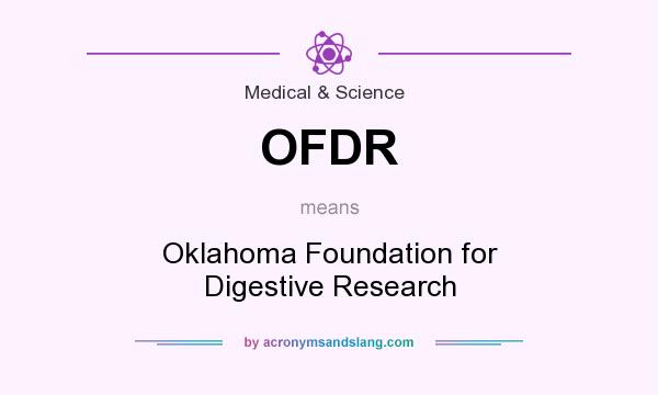 What does OFDR mean? It stands for Oklahoma Foundation for Digestive Research