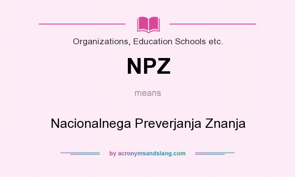 What does NPZ mean? It stands for Nacionalnega Preverjanja Znanja