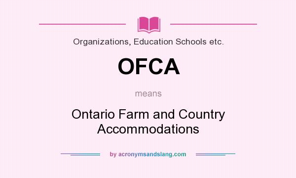 What does OFCA mean? It stands for Ontario Farm and Country Accommodations