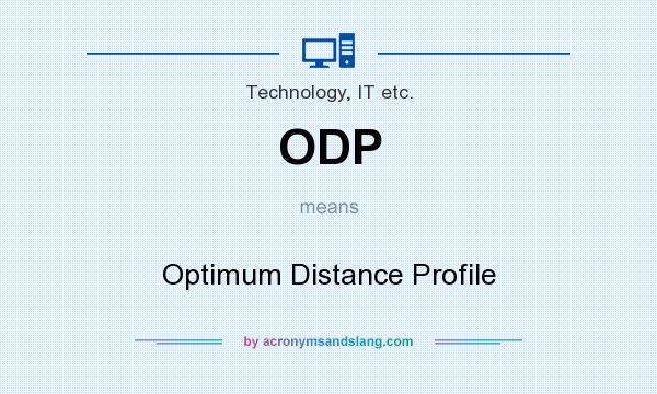 What does ODP mean? It stands for Optimum Distance Profile