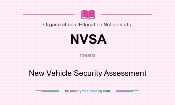 What does NVSA mean? It stands for New Vehicle Security Assessment