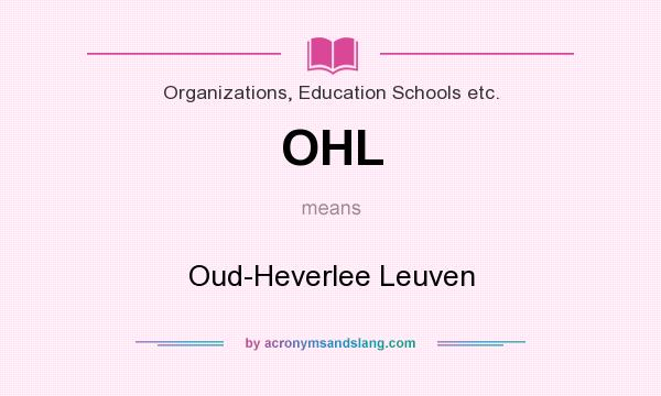 What does OHL mean? It stands for Oud-Heverlee Leuven