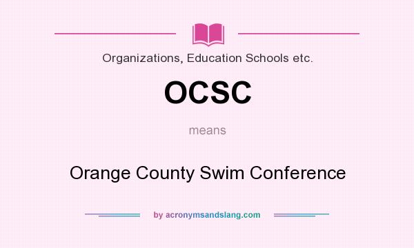 What does OCSC mean? It stands for Orange County Swim Conference