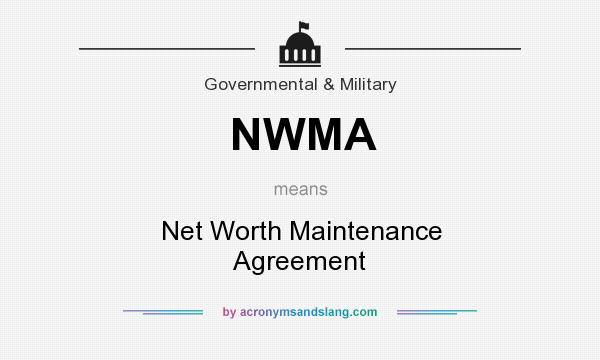 What does NWMA mean? It stands for Net Worth Maintenance Agreement