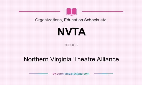 What does NVTA mean? It stands for Northern Virginia Theatre Alliance