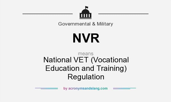 What does NVR mean? It stands for National VET (Vocational Education and Training) Regulation