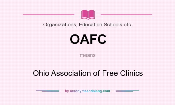 What does OAFC mean? It stands for Ohio Association of Free Clinics