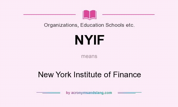 What does NYIF mean? It stands for New York Institute of Finance