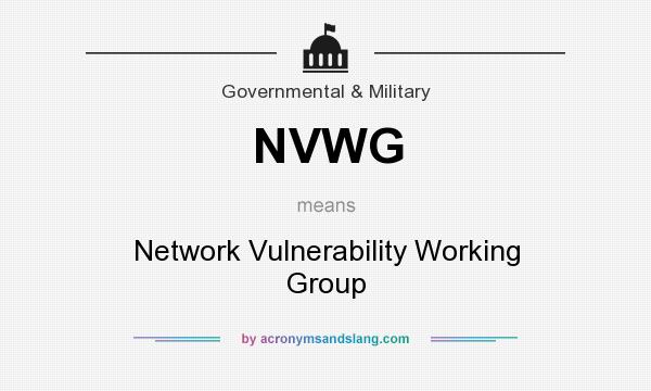 What does NVWG mean? It stands for Network Vulnerability Working Group