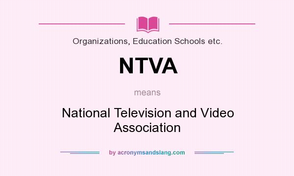 What does NTVA mean? It stands for National Television and Video Association
