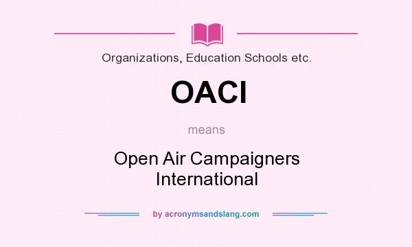 What does OACI mean? It stands for Open Air Campaigners International