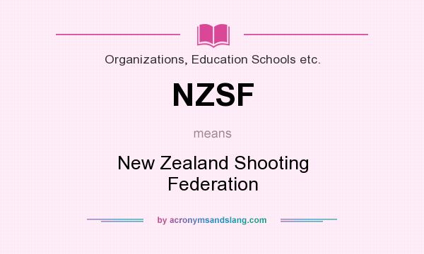 What does NZSF mean? It stands for New Zealand Shooting Federation