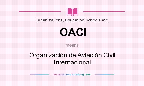 What does OACI mean? It stands for Organización de Aviación Civil Internacional