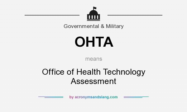 What does OHTA mean? It stands for Office of Health Technology Assessment