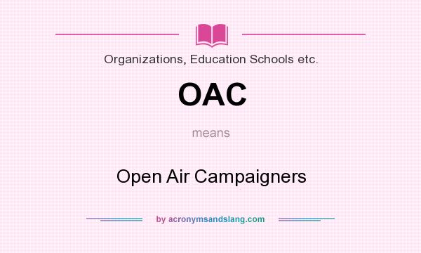 What does OAC mean? It stands for Open Air Campaigners