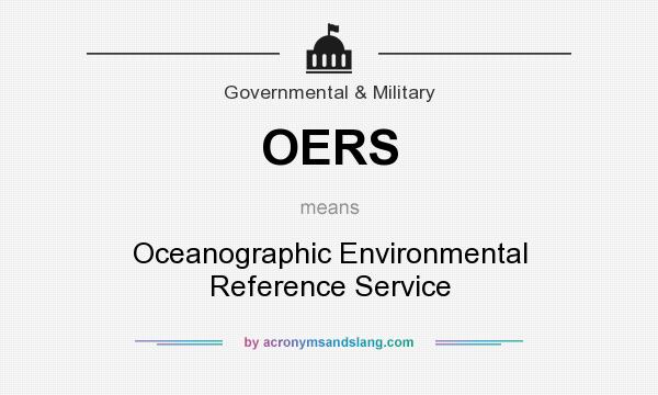 What does OERS mean? It stands for Oceanographic Environmental Reference Service