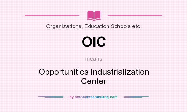 What does OIC mean? It stands for Opportunities Industrialization Center