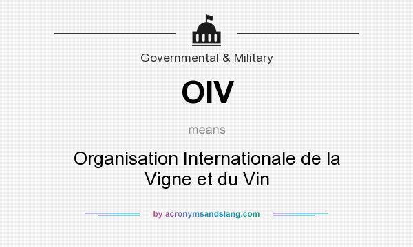 What does OIV mean? It stands for Organisation Internationale de la Vigne et du Vin