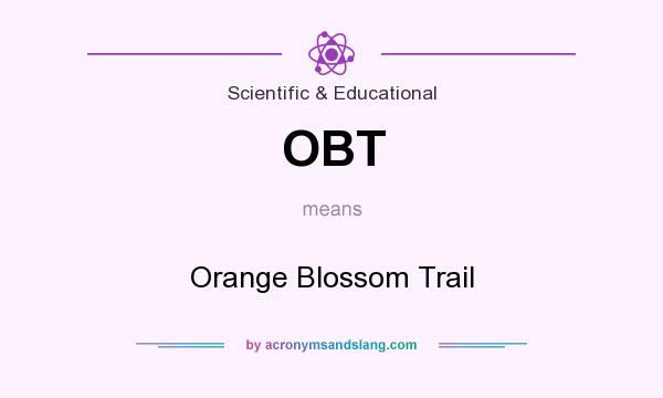 What does OBT mean? It stands for Orange Blossom Trail