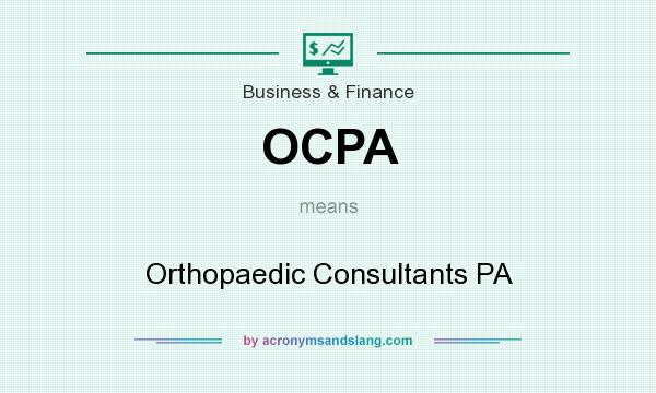 What does OCPA mean? It stands for Orthopaedic Consultants PA