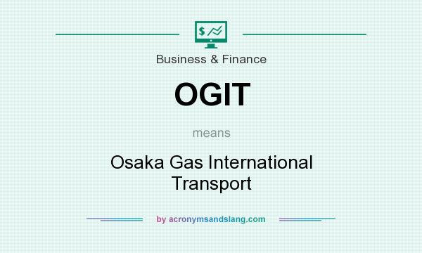 What does OGIT mean? It stands for Osaka Gas International Transport
