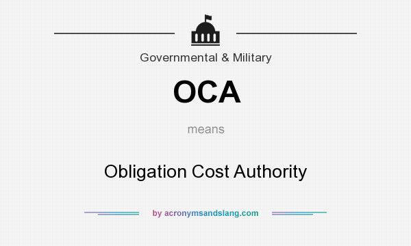 What does OCA mean? It stands for Obligation Cost Authority