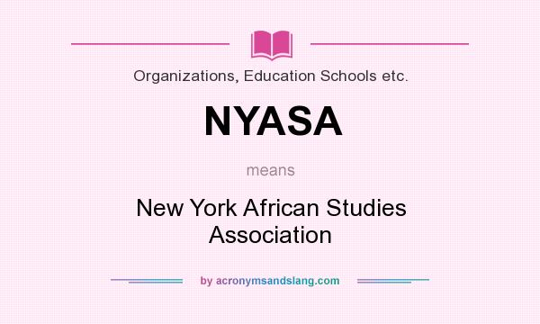 What does NYASA mean? It stands for New York African Studies Association
