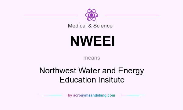 What does NWEEI mean? It stands for Northwest Water and Energy Education Insitute