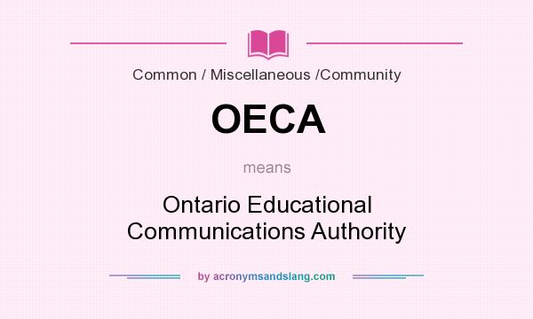 What does OECA mean? It stands for Ontario Educational Communications Authority