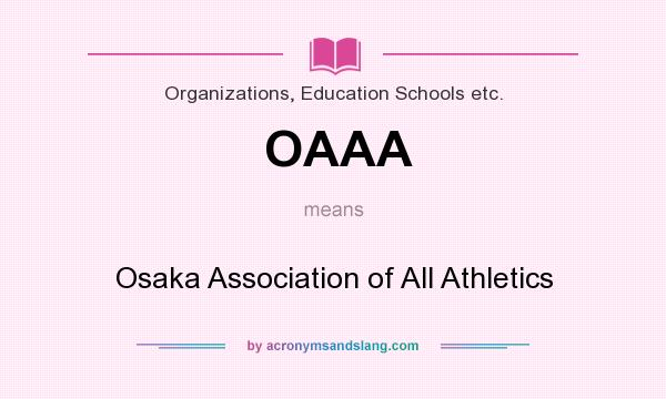 What does OAAA mean? It stands for Osaka Association of All Athletics