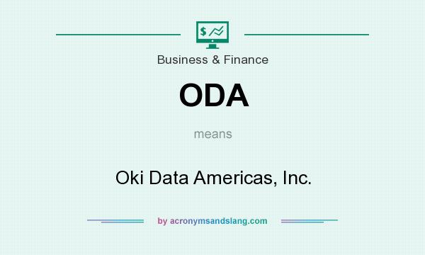 What does ODA mean? It stands for Oki Data Americas, Inc.